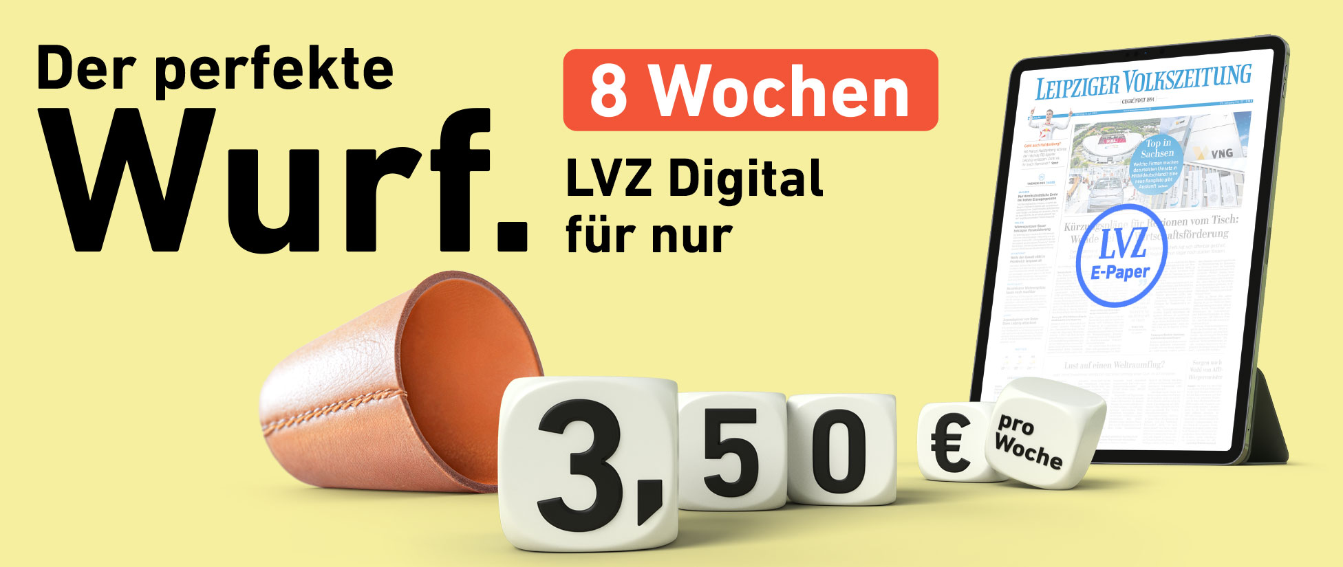 Der perfekte Wurf. 8 Wochen LVZ Digital für nur 3,50 € pro Woche.