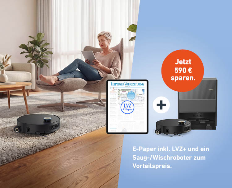 E-Paper inkl. LVZ+ und ein Saug-/Wischroboter zum Vorteilspreis. Jetzt 590 € sparen.